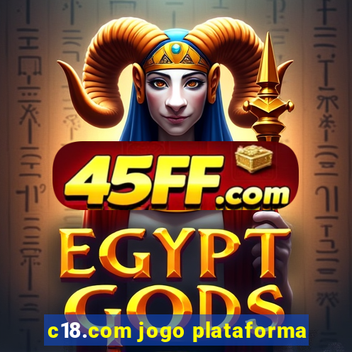 c18.com jogo plataforma